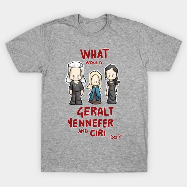 WW Geralt, Yennefer and Ciri do? T-Shirt by ArryDesign